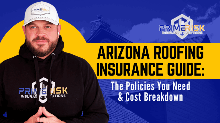 A man wearing a black hoodie with the logo "Prime Risk Insurance Solutions" and a white hat with the same logo stands in front of a graphic backdrop featuring a house roof and bold yellow and blue text. The text reads: "Arizona Roofing Insurance Guide: The Policies You Need & Cost Breakdown." The background includes the Prime Risk logo and a stylized image of a roof under a blue sky with clouds.