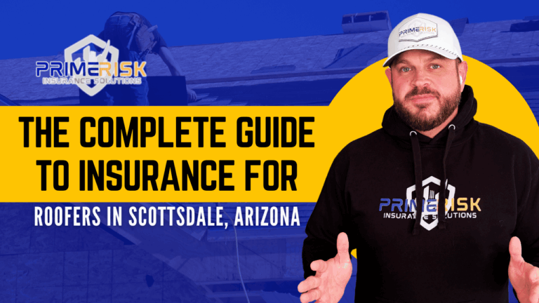 Banner for Prime Risk Insurance Solutions featuring their logo and a presenter in branded gear, overlaid with the title: ‘The Complete Guide to Insurance for Roofers in Scottsdale, Arizona.