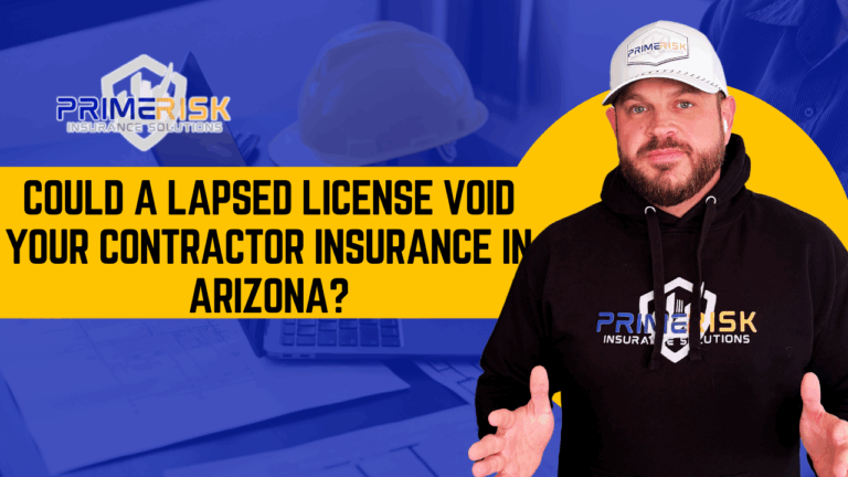 Primerisk Insurance Solutions expert in branded hoodie and hat beside bold headline reading 'Could a Lapsed License Void Your Contractor Insurance in Arizona?' with construction blueprint and hard hat background